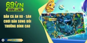 Bắn cá ăn xu 69vn