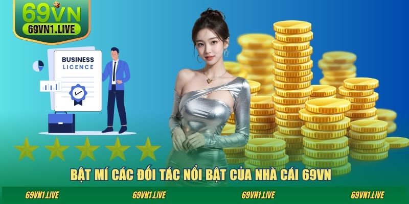 Bật mí các đối tác nổi bật của nhà cái 69VN