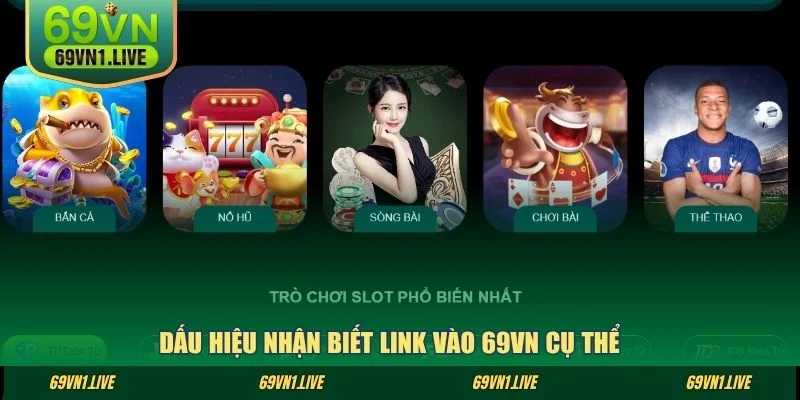Dấu hiệu nhận biết link vào 69VN cụ thể