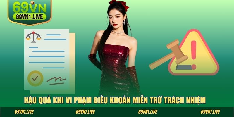 Hậu quả khi vi phạm điều khoản miễn trừ trách nhiệm