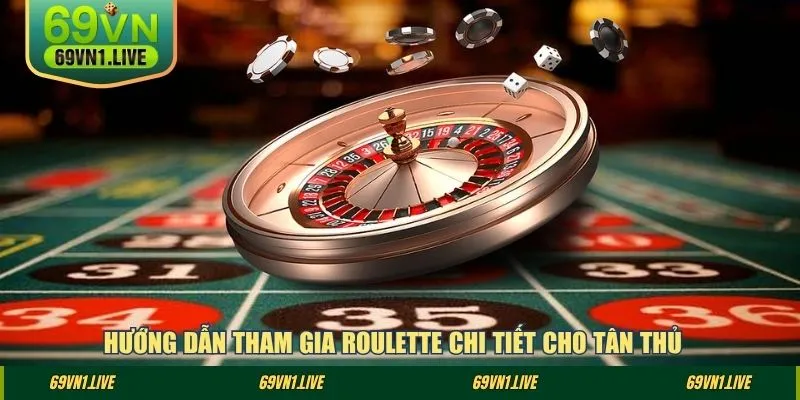 Hướng dẫn cách tham gia roulette chi tiết cho tân thủ