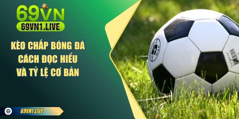 Kèo Chấp Bóng Đá 69VN
