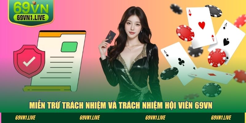 Miễn trừ trách nhiệm và trách nhiệm hội viên 69VN