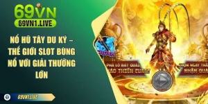 Nổ Hũ Tây Du Ký 69VN
