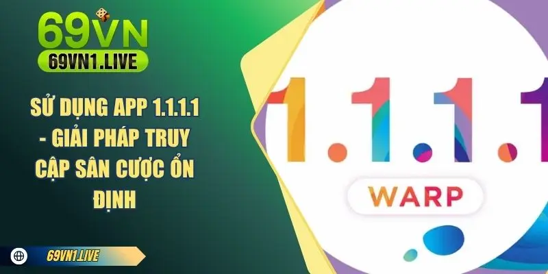Sử dụng app 1.1.1.1