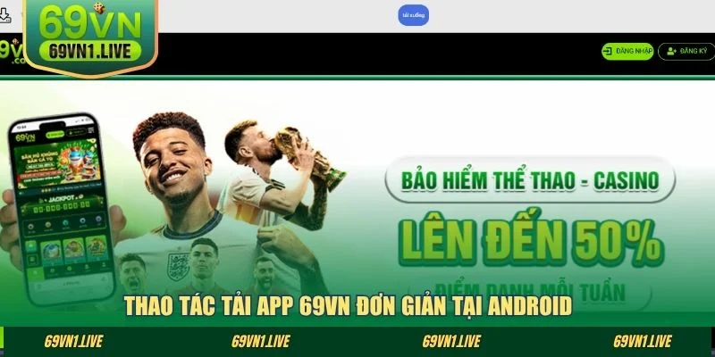 Thao tác tải app 69VN đơn giản tại Android 