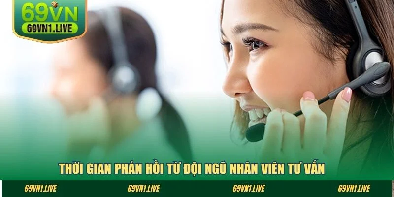 Thời gian phản hồi từ đội ngũ nhân viên tư vấn
