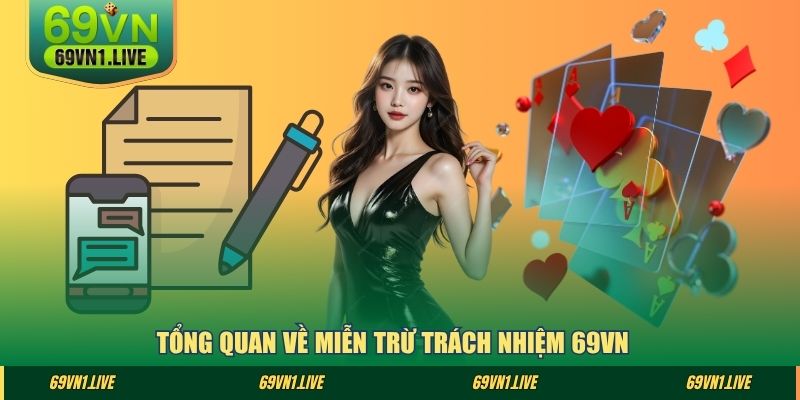 Tổng quan về miễn trừ trách nhiệm 69VN