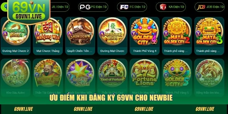 Ưu điểm khi đăng ký 69VN cho newbie 