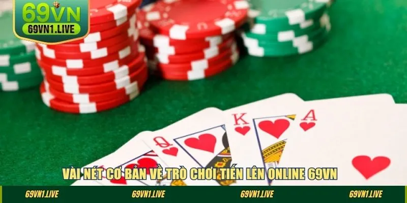 Vài nét cơ bản về trò chơi Tiến Lên Online 69VN