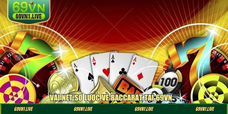 Vài nét sơ lược về baccarat tại 69VN